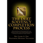 The Debt Solvency Completion Process: Featuring Michael Tellinger's Explanation of using Promissory Notes as Legally Traded Negotiable Instruments - Paperback