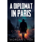 A Diplomat in Paris - Paperback