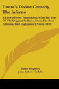 Dante's Divine Comedy, The Inferno: A Literal Prose Translation, With The Text Of The Original Collated From The Best Editions, And Explanatory Notes - Paperback