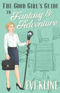 The Good Girl's Guide to Fantasy and Adventure - Paperback