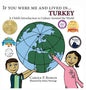 If You Were Me and Lived in... Turkey: A Child's Introduction to Culture Around the World - Hardcover