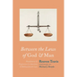 Between the Laws of God and Man - Paperback