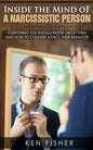 Inside the Mind of a Narcissistic Person: Everything you should know about them and How to counter attack their behavior - Paperback