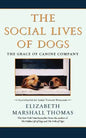 The Social Lives of Dogs: The Grace of Canine Company - Paperback