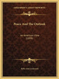 Peace and the Outlook: An American View (1899) - Hardcover