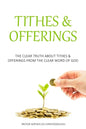 Tithes & Offerings: The Clear Truth About Tithes & Offerings From The Clear Word of GOD - Paperback