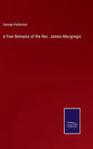 A Few Remains of the Rev. James Macgregor - Hardcover