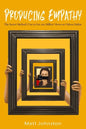 Producing Empathy: The Secret Method I Use to Get 100 Million Views on Videos Online - Paperback