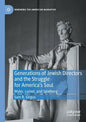 Generations of Jewish Directors and the Struggle for America's Soul: Wyler, Lumet, and Spielberg - Paperback