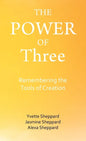 The Power of Three: Remembering the Tools of Creation - Hardcover