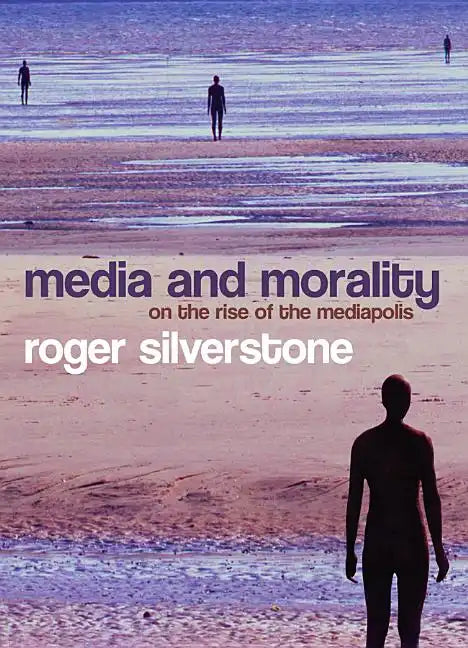 Media and Morality: On the Rise of the Mediapolis - Paperback