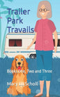 Trailer Park Travails: Books One, Two and Three - Paperback