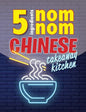 5 Ingredients Nom Nom Chinese Takeaway Kitchen: Your favourite Chinese takeaway dishes at home. Quick & easy - Paperback