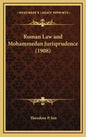 Roman Law and Mohammedan Jurisprudence (1908) - Hardcover