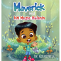 Maverick and His Magic Melanin - Hardcover