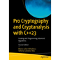 Pro Cryptography and Cryptanalysis with C++23: Creating and Programming Advanced Algorithms - Paperback