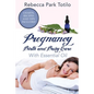 Pregnancy, Birth and Baby Care With Essential Oil: Essential Oils for Labor - Paperback