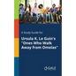 A Study Guide for Ursula K. Le Guin's "Ones Who Walk Away From Omelas" - Paperback