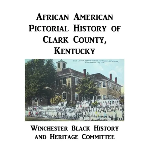 African American Pictorial History of Clark County, Kentucky - Hardcover