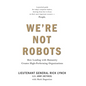 We're Not Robots: How Leading with Humanity Creates High-Performing Organizations - Hardcover