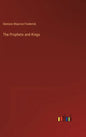 The Prophets and Kings - Hardcover