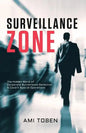 Surveillance Zone: The Hidden World of Corporate Surveillance Detection & Covert Special Operations - Paperback