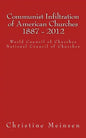 Communist Infiltration of American Churches 1887 - 2012: World Council of Churches National Council of Churches - Paperback