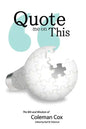 Quote Me on This: The Wit and Wisdom of Coleman Cox - Paperback