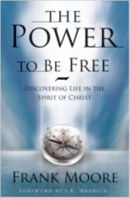 Power to Be Free: Discovering Life in the Spirit of Christ - Paperback