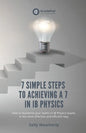 7 Simple Steps to Achieving a 7 in IB Physics (GradePod): How to maximise your marks in IB Physics exams in the most effective and efficient way - Paperback