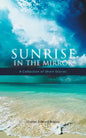Sunrise in the Mirror: A Collection of Short Stories - Paperback