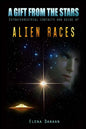 A Gift From The Stars: Extraterrestrial Contacts and Guide of Alien Races - Paperback