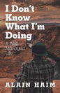 I Don'T Know What I'M Doing: A Well-Managed Life - Paperback