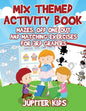 Mix Themed Activity Book: Mazes, Odd One Out and Matching Exercises for 3rd Graders - Paperback