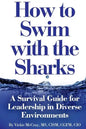 How to Swim with the Sharks: A Survival Guide for Leadership in Diverse Environments - Paperback