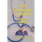 From Stethoscope to Wisdom: Reflection of a Doctor - Paperback