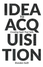 Idea to Acquisition: Creating SaaS that Sells - Paperback