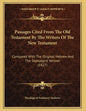 Passages Cited From The Old Testament By The Writers Of The New Testament: Compared With The Original Hebrew And The Septuagint Version (1827) - Paperback