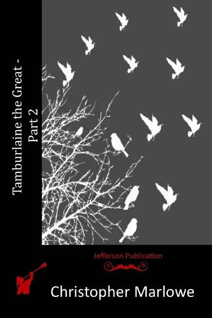 Tamburlaine the Great - Part 2 - Paperback