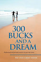 300 Bucks and a Dream - Paperback