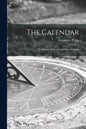 The Calendar: Its History, Structure and Improvement - Paperback
