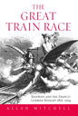The Great Train Race: Railways and the Franco-German Rivalry, 1815-1914 - Paperback