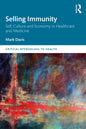 Selling Immunity Self, Culture and Economy in Healthcare and Medicine - Paperback