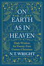 On Earth as in Heaven: Daily Wisdom for Twenty-First Century Christians - Hardcover