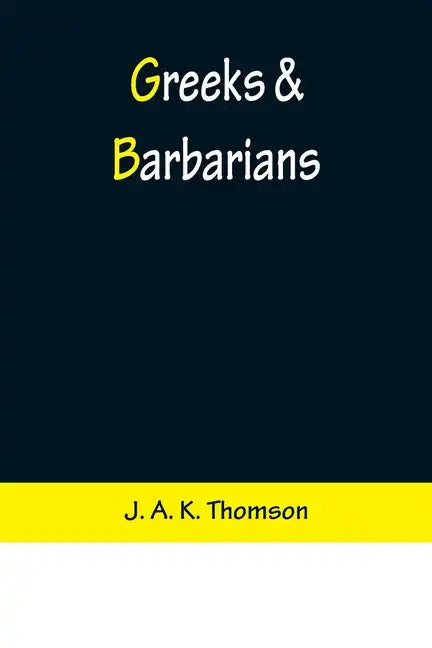 Greeks & Barbarians - Paperback