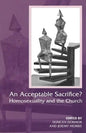 An Acceptable Sacrifice?: Homosexuality and the Church - Paperback