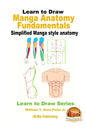 Learn to Draw - Manga Anatomy Fundamentals - Simplified Manga style anatomy - Paperback