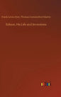 Edison, His Life and Inventions - Hardcover