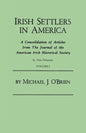 Irish Settlers in America. a Consolidation of Articles from the Journal of the American Irish Historical Society. in Two Volumes. Volume I - Paperback