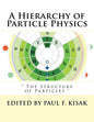 A Hierarchy of Particle Physics: " The Structure of Particles " - Paperback